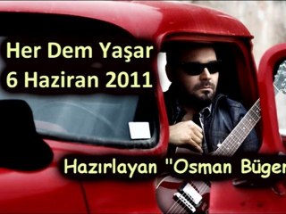 Her Dem Yaşar "6 Haziran 2011" [Part 6]