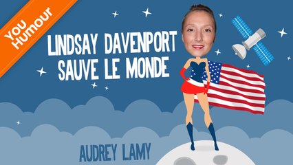 AUDREY LAMY - Lindsay Davenport sauve le monde !