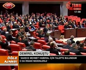 DEMİREL, HABERAL İÇİN TALEPTE BULUNMUŞ!
