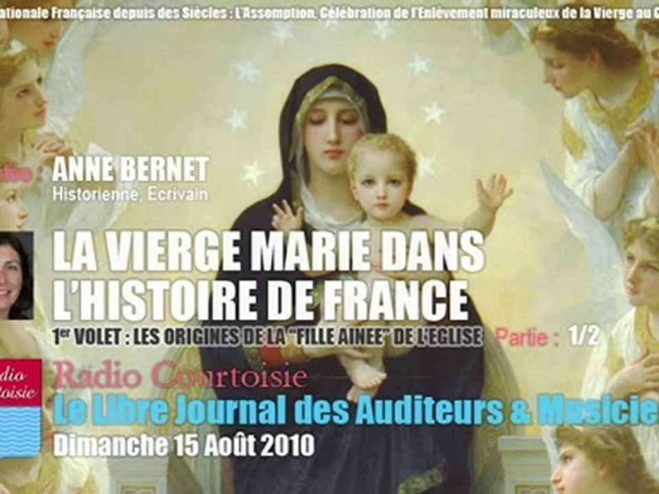 La Vierge Marie dans l'Histoire de France Vol.1 - 1/2 (Radio Courtoisie)