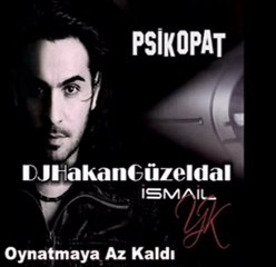 İsmail Yk - Oynatmaya Az Kaldı (2011) DJHakanGüzeldal (Remix)