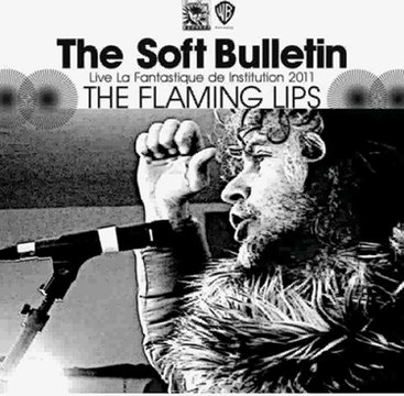 The Flaming Lips – The Soft Bulletin Live La Fantastique de Institution 2011 (2011) 320kbps Free Download