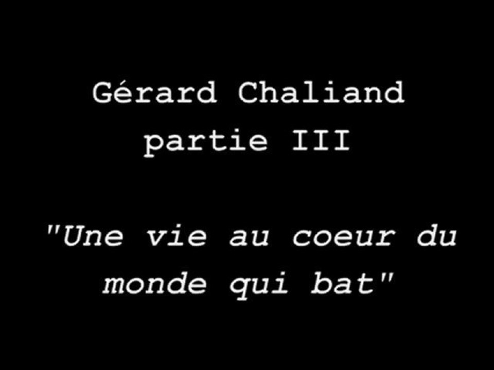 Grand Entretien : Gérard Chaliand, partie III " Une vie au coeur d'un monde qui bat"