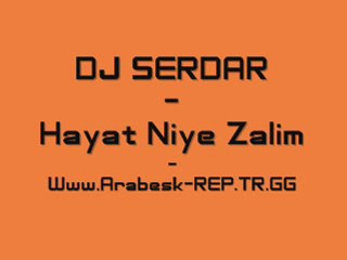 Dj Serdar - Hayat Niye Zalim // www.genc-tube.tr.gg