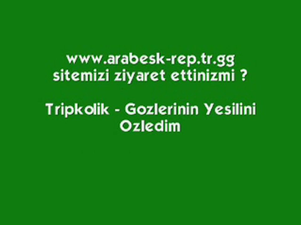 Tripkolik - Gözlerinin Yeşilini Özledim