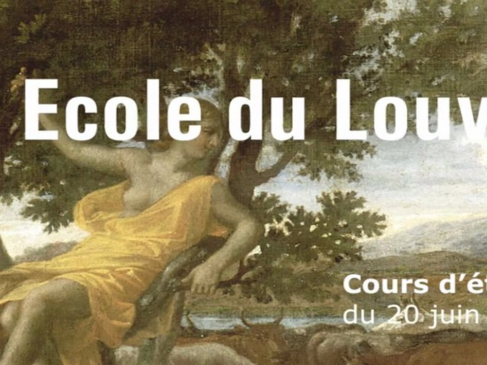 Cours d'été à l'Ecole du Louvre, du 20 juin au 29 juillet 2011