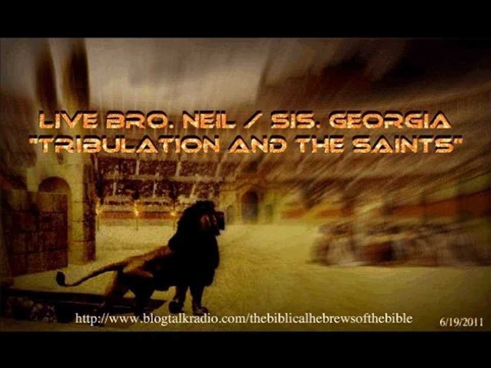 1 Live Bro. Neil / Sis. Georgia - "Tribulation and The Saints"