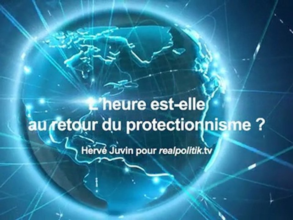 Hervé Juvin : l'heure est-elle au retour du protectionnisme ?