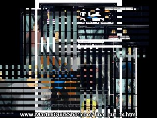Final Cut FX - Experience Dynamic Power of Martini QuickShot