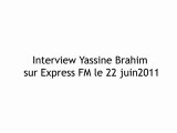 Afek Tounes : Yassine Brahim invité d'ExpressFM le 22 juin 2011