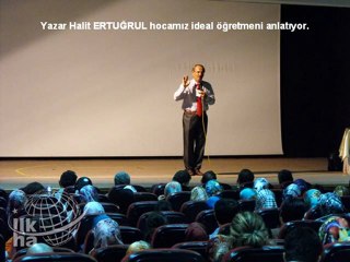 Yazar Halit Ertuğrul İdeal Öğretmeni anlatıyor