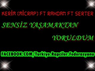 kerim a.k.a micrap ft rahdan ft serter -sensiz yaşamaktan yoruldum