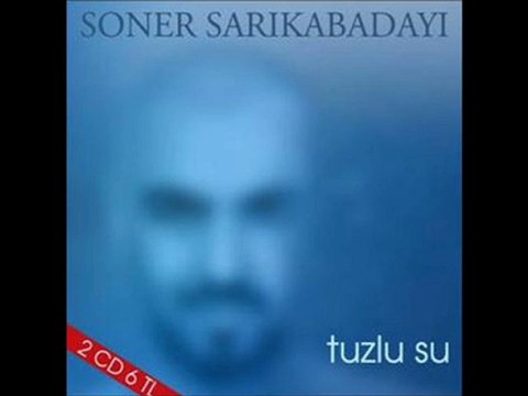 Soner Sarıkabadayı - Tuzlu Su (Chill) | Yepyeni - 2011