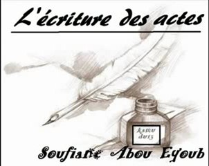 L'Écriture des Actes - Soufiane Abou Ayyoub
