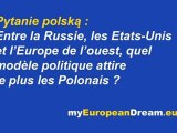 La question polonaise : Entre la Russie, les Etats-Unis et l'Europe de l'ouest, quel modèle politique attire le plus les Polonais ?