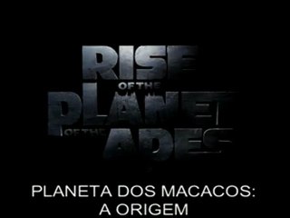 RISE OF THE PLANET OF THE APES - Trailer 2 PT