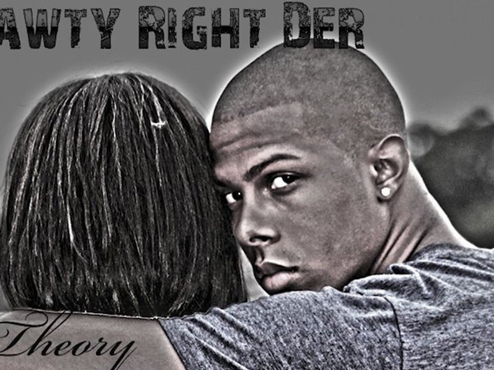 Theory - Shawty Right Der