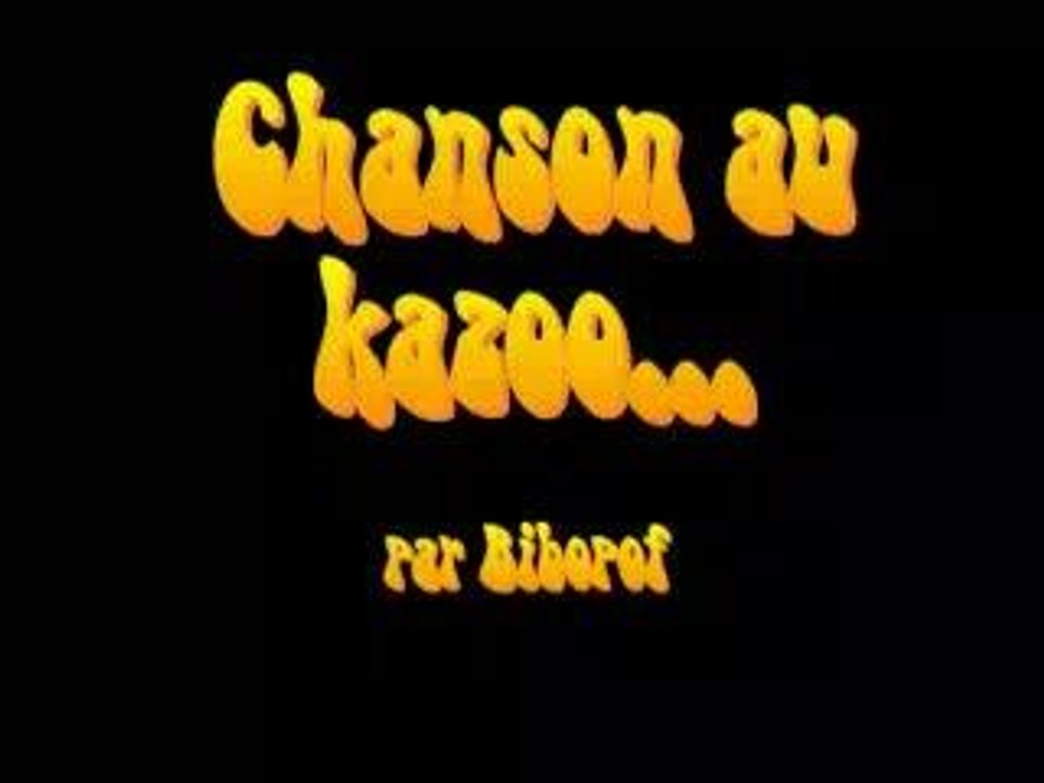 Chanson au Kazoo