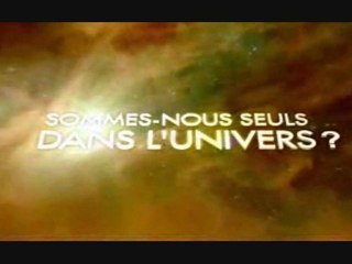 Sommes-Nous Seuls Dans L'Univers 1/4