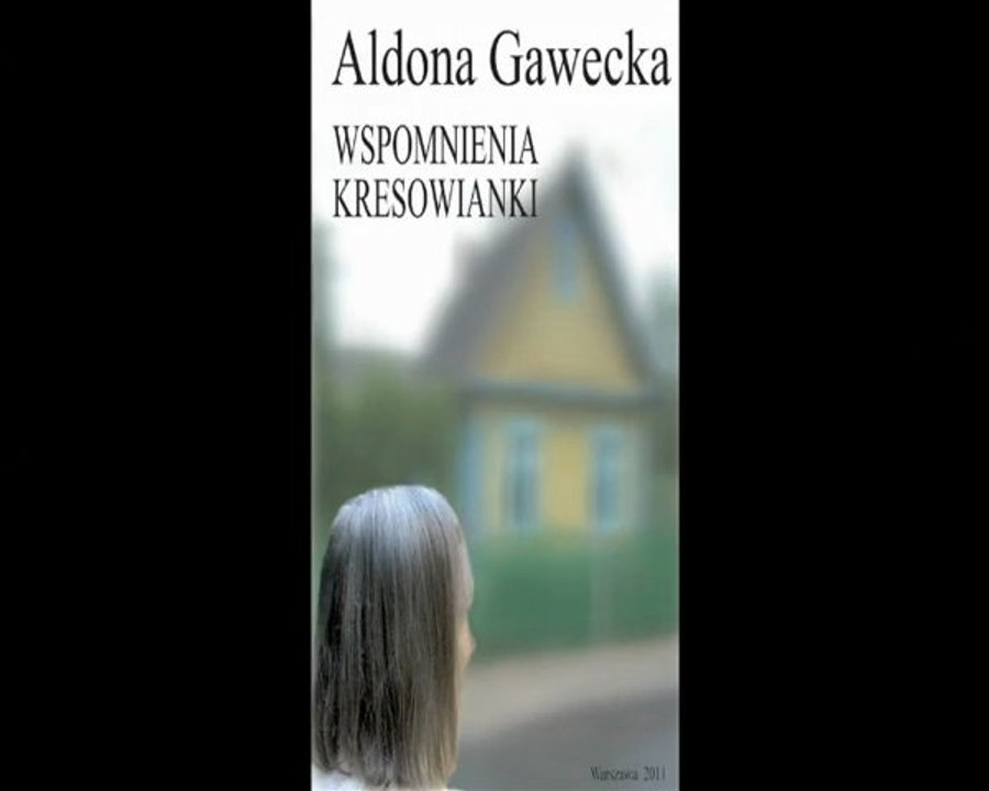Aldona Gawecka - "Wspomnienia kresowianki"