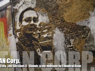 BEAN Corp. Live Sessions 4 - Sounds to my bedroom by Chemical Bean