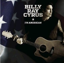 Billy Ray Cyrus - Im American (2011) [HQ] Full Album Free Download