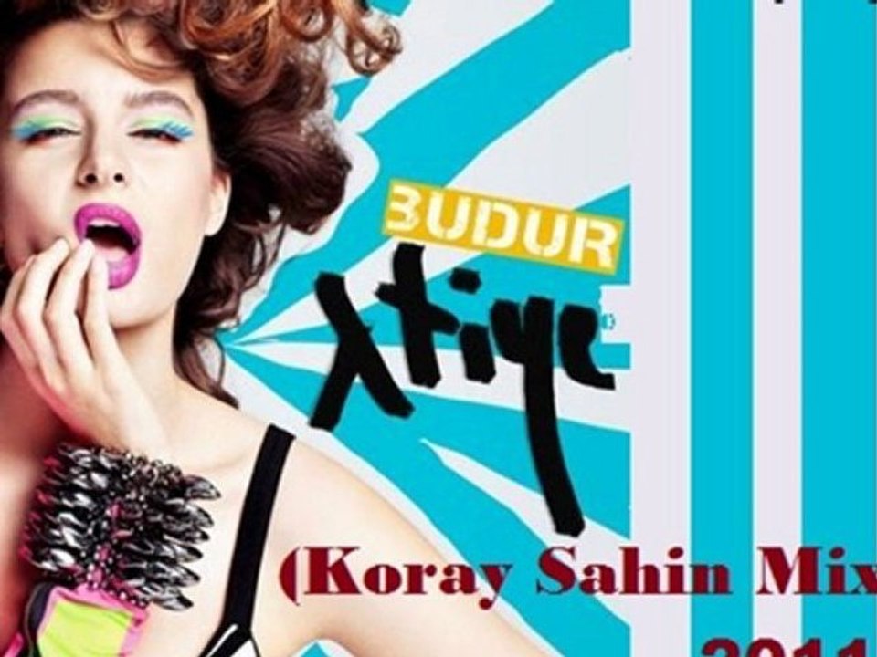 Atiye --  Budur  (Koray Sahin Mix)2011
