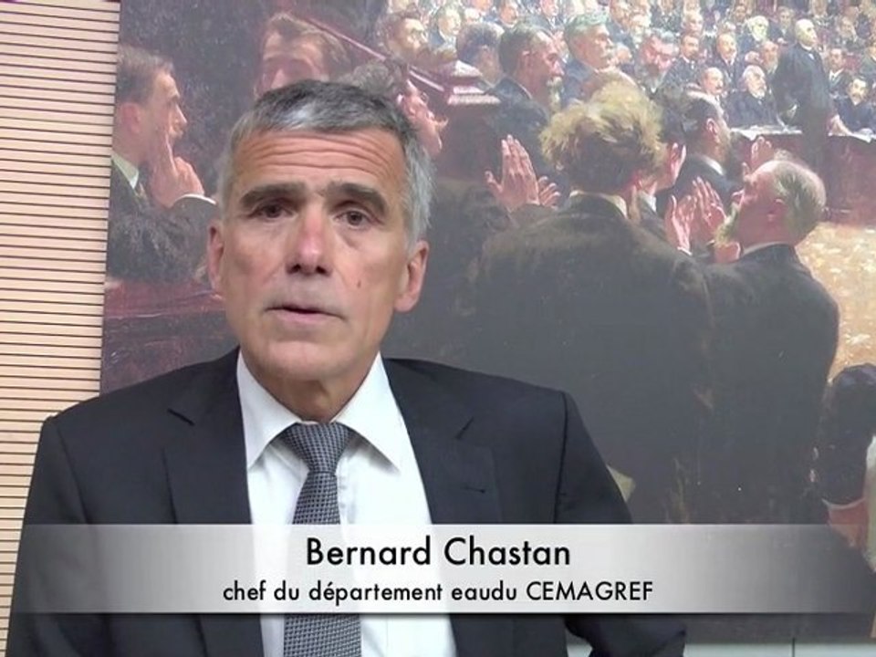 Audition de Bernard Chastan, chef du département Eau du CEMAGREF