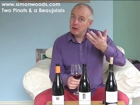 Simon Woods Wine Videos: Two PInot Noirs & a Beaujolais