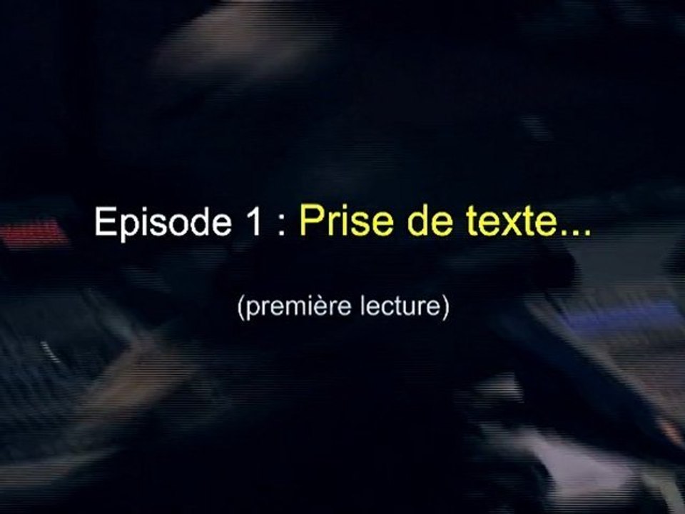 J'aurais voulu être égyptien - Le journal de la création - Episode 1 : Prise de texte... (Première lecture)