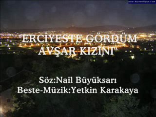 Yetkin Karakaya - Erciyes'te Gördüm Avşar Kızını