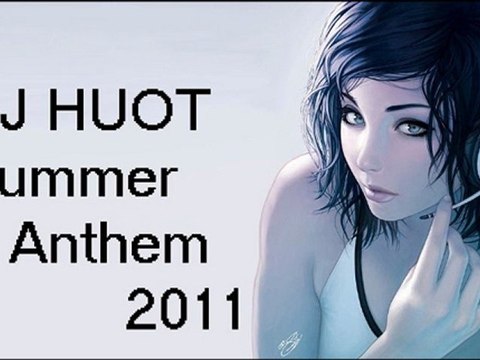 Dj Huot - Summer Anthem 2011