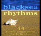 Blacksea Rhythms (44 Vibrant House Music Tracks In F-Key)
