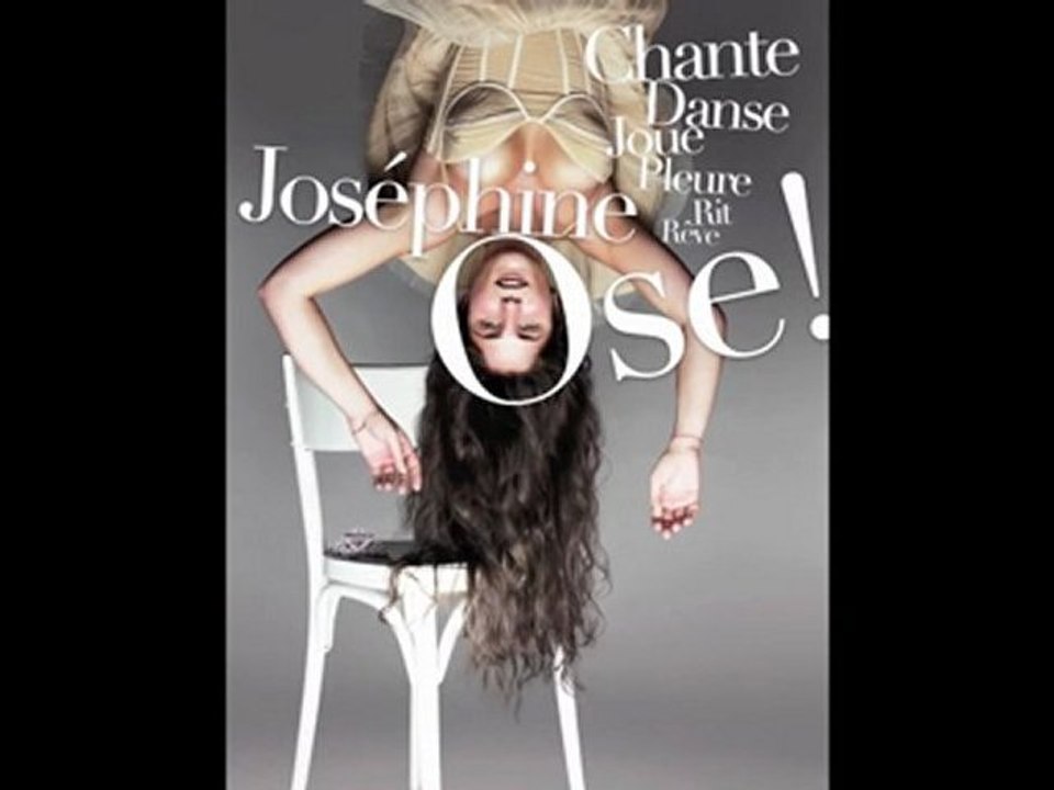 Josephine ose ! aller mal
