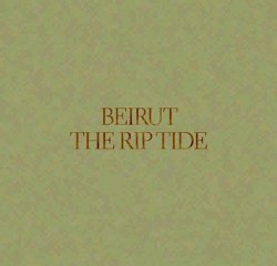 Beirut – The Rip Tide (2011) [HQ] Full Album Free Download