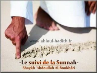 Le Suivi de la Sounna ! Cheikh 'Abdoullah Al-Boukhâri