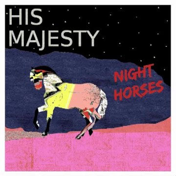 His Majesty - Stop Holding Your Horses (Night Horses EP, 2011)