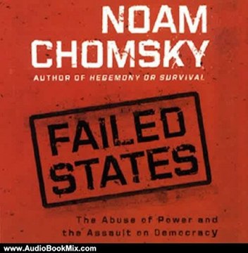 Audio Book Review: Failed States: The Abuse of Power and the Assault on Democracy by Noam Chomsky (Author), Alan Sklar (Narrator)