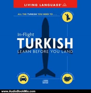 Audio Book Review: In-Flight Turkish: Learn Before You Land by Living Language (Author)