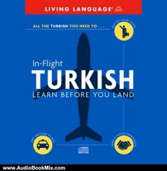 Audio Book Review: In-Flight Turkish: Learn Before You Land by Living Language (Author)