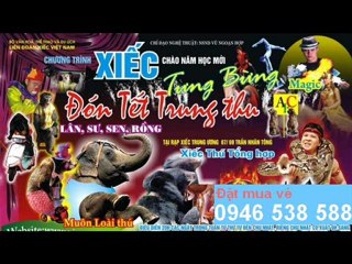 bán vé, xiếc ảo thuật, xiếc thú, xiec ao thuat, xiec thú, ở đâu