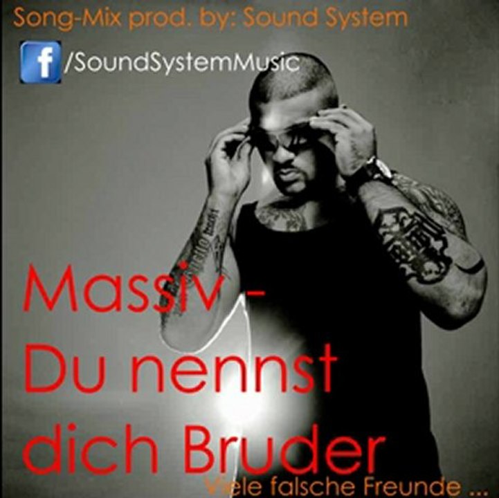 Massiv - Du nennst dich Bruder (Mix prod. by: Sound System)