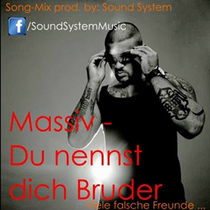 Massiv - du nennst dich bruder (mix prod. by: sound system)