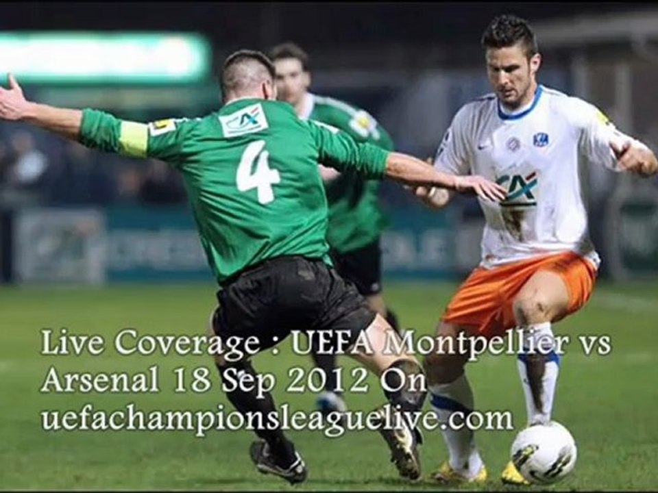 Montpellier vs Arsenal 18 Sep 2012 At 18:45 GMT Live Stream