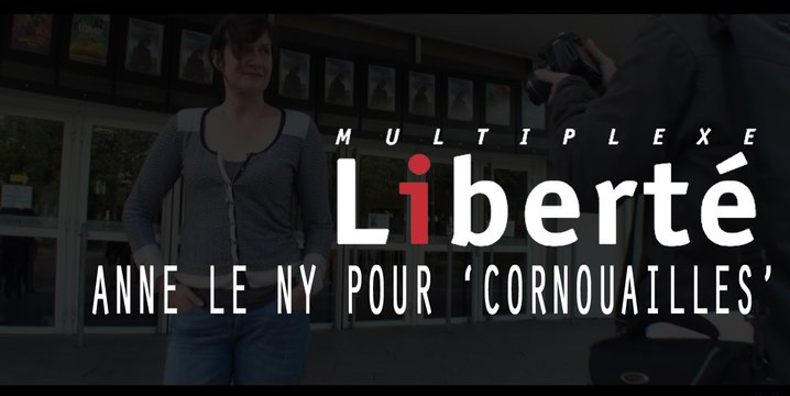 Multiplexe Liberté - Avant Première 'Cornouaille', avec Anne Le Ny