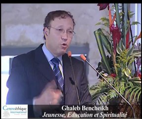 Ghaleb Bencheikh "Jeunesse, Education et Spiritualité"