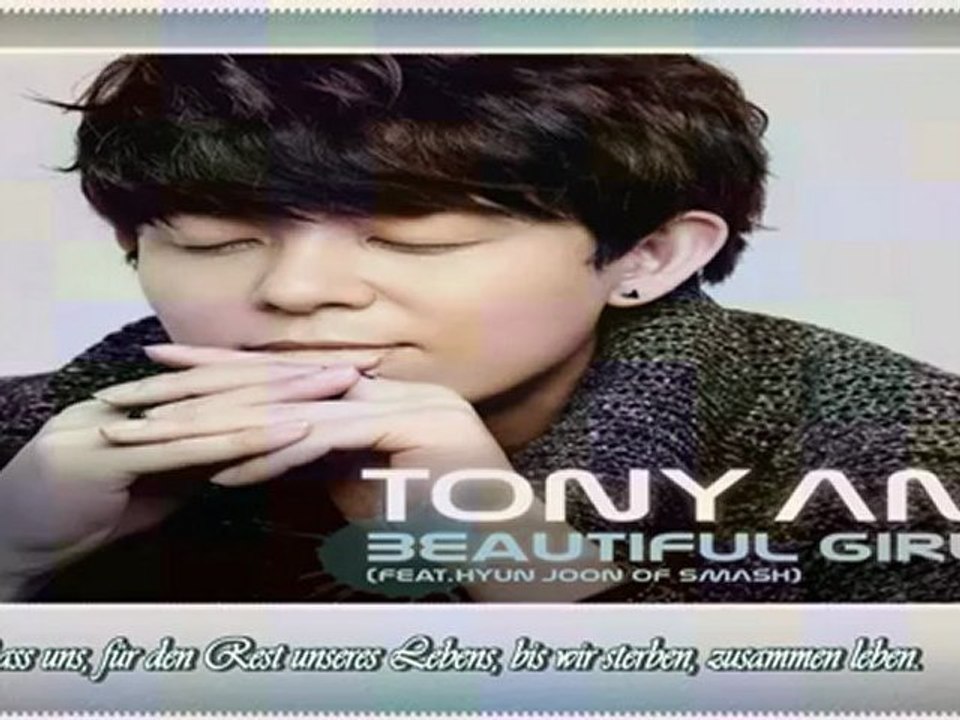 Tony An (Feat. Hyun Jun of SMASH) - Beautiful Girl k-pop [german sub]