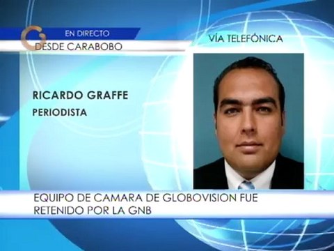 Equipo de Globovisión en carabobo fue agredido y despojado de la cámara por efectivos de la GN