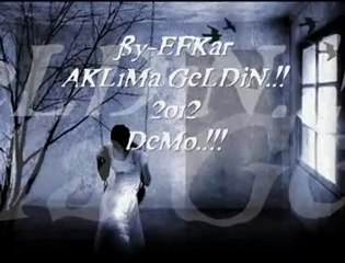 By Efkar - Aklıma Geldin 2012 Demo