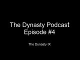 The Dynasty Podcast - Episode #4